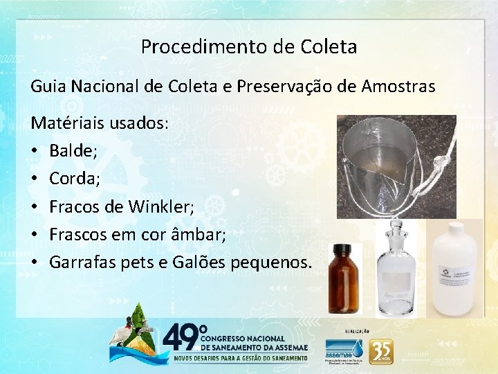 Procedimento de Coleta Guia Nacional de Coleta e Preservação de Amostras Matériais usados: •