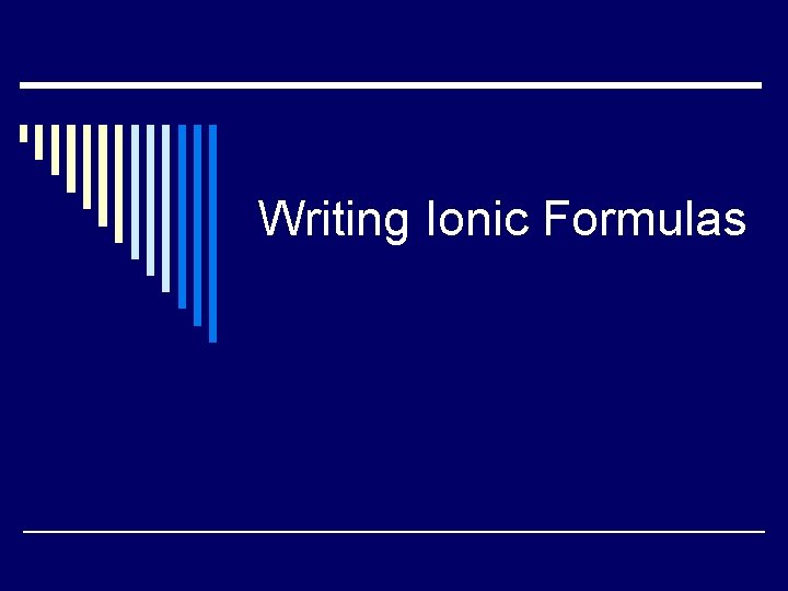 Writing Ionic Formulas 