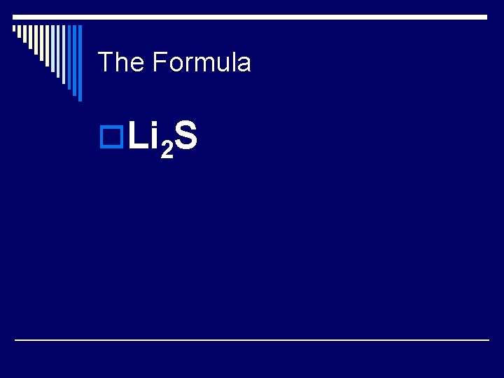 The Formula o. Li 2 S 
