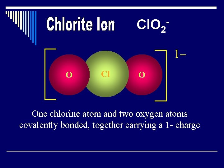 Cl. O 21– O Cl O One chlorine atom and two oxygen atoms covalently