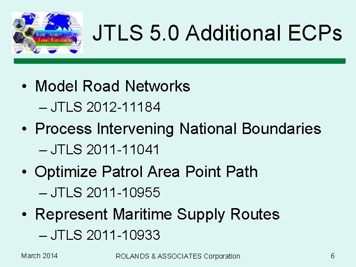 JTLS 5. 0 Additional ECPs • Model Road Networks – JTLS 2012 -11184 •