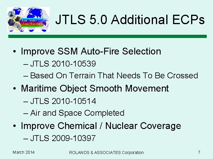 JTLS 5. 0 Additional ECPs • Improve SSM Auto-Fire Selection – JTLS 2010 -10539