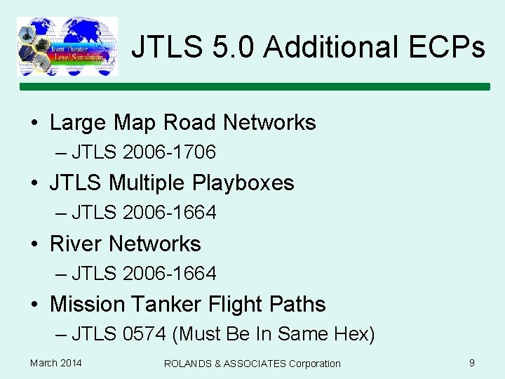 JTLS 5. 0 Additional ECPs • Large Map Road Networks – JTLS 2006 -1706