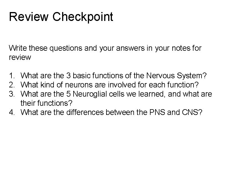 Review Checkpoint Write these questions and your answers in your notes for review 1.