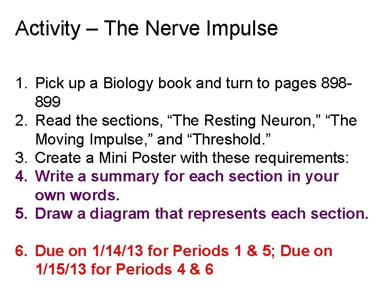 Activity – The Nerve Impulse 1. Pick up a Biology book and turn to