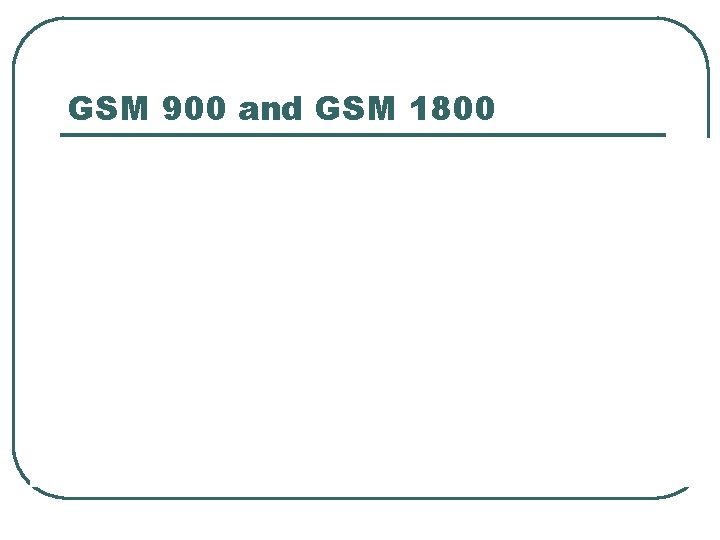 GSM 900 and GSM 1800 