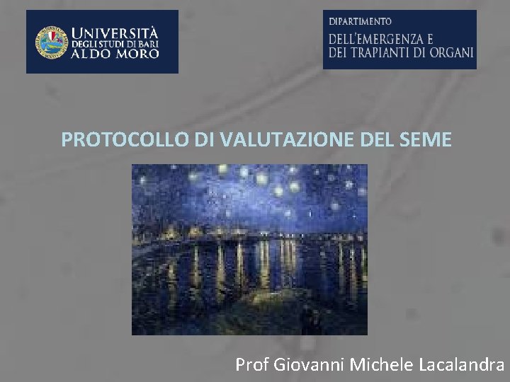 PROTOCOLLO DI VALUTAZIONE DEL SEME Prof Giovanni Michele Lacalandra 