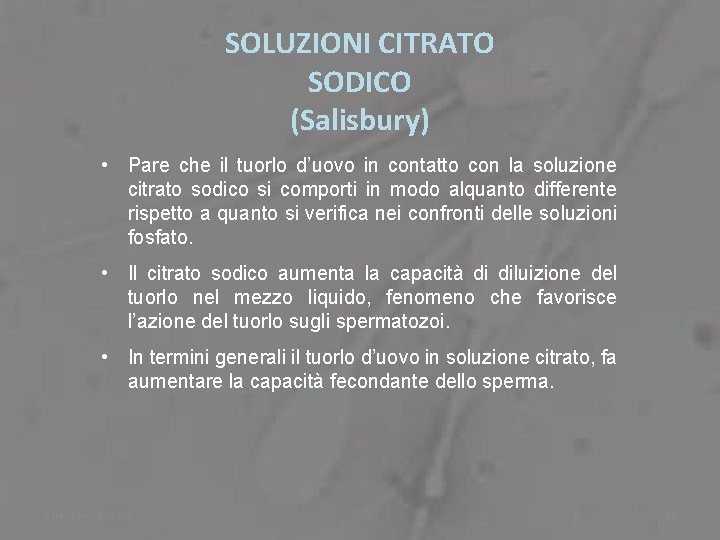 SOLUZIONI CITRATO SODICO (Salisbury) • Pare che il tuorlo d’uovo in contatto con la