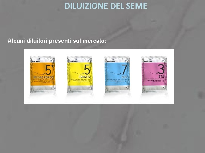 DILUIZIONE DEL SEME Alcuni diluitori presenti sul mercato: 