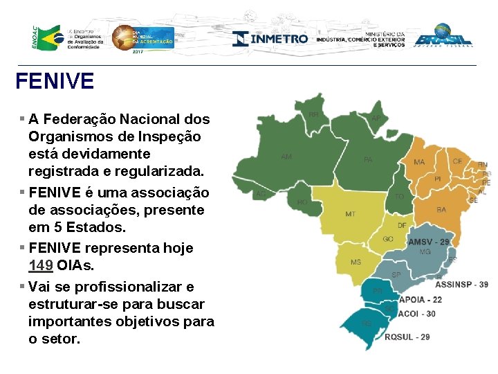 FENIVE § A Federação Nacional dos Organismos de Inspeção está devidamente registrada e regularizada.