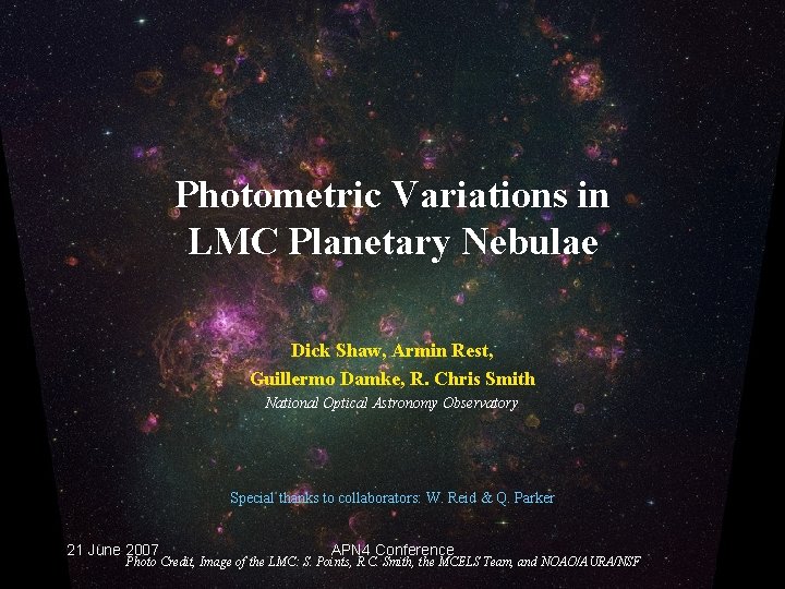 Photometric Variations in LMC Planetary Nebulae Dick Shaw, Armin Rest, Guillermo Damke, R. Chris