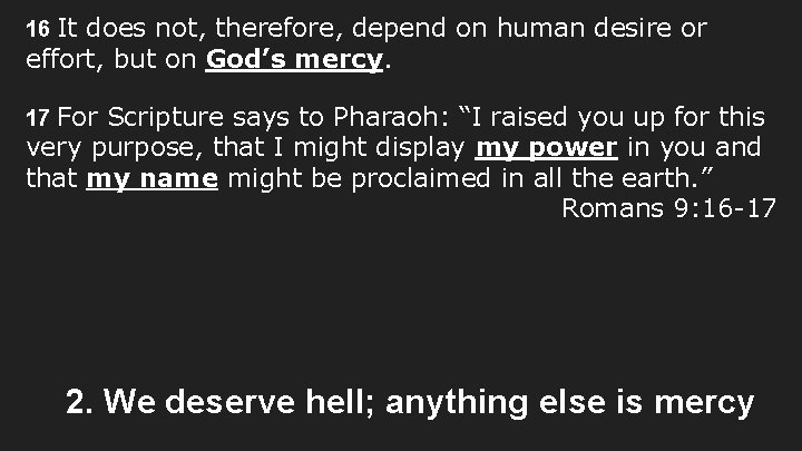 16 It does not, therefore, depend on human desire or effort, but on God’s