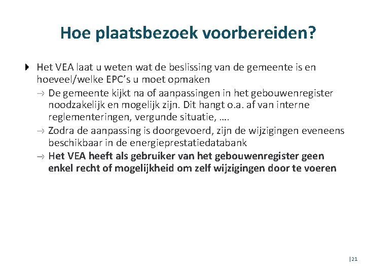 Hoe plaatsbezoek voorbereiden? Het VEA laat u weten wat de beslissing van de gemeente