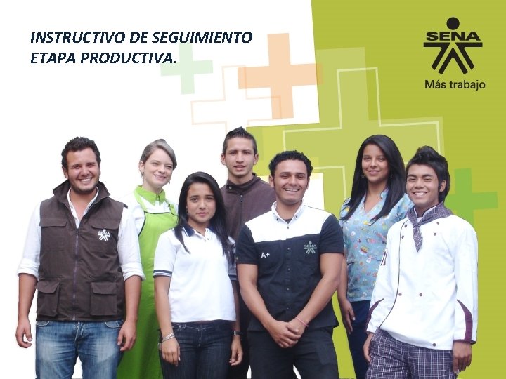 INSTRUCTIVO DE SEGUIMIENTO ETAPA PRODUCTIVA. 