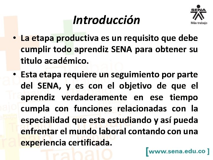 Introducción • La etapa productiva es un requisito que debe cumplir todo aprendiz SENA