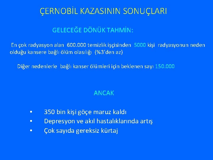 ÇERNOBİL KAZASININ SONUÇLARI GELECEĞE DÖNÜK TAHMİN: En çok radyasyon alan 600. 000 temizlik işçisinden