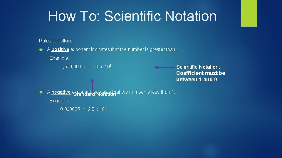 How To: Scientific Notation Rules to Follow: A positive exponent indicates that the number