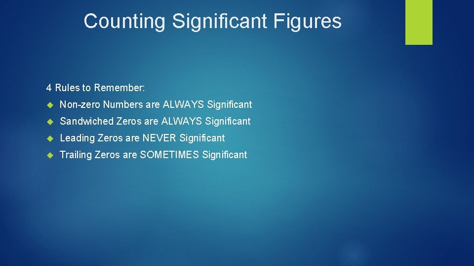 Counting Significant Figures 4 Rules to Remember: Non-zero Numbers are ALWAYS Significant Sandwiched Zeros