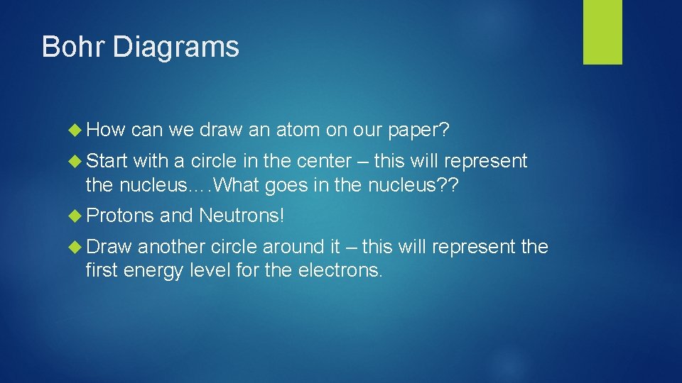 Bohr Diagrams How can we draw an atom on our paper? Start with a