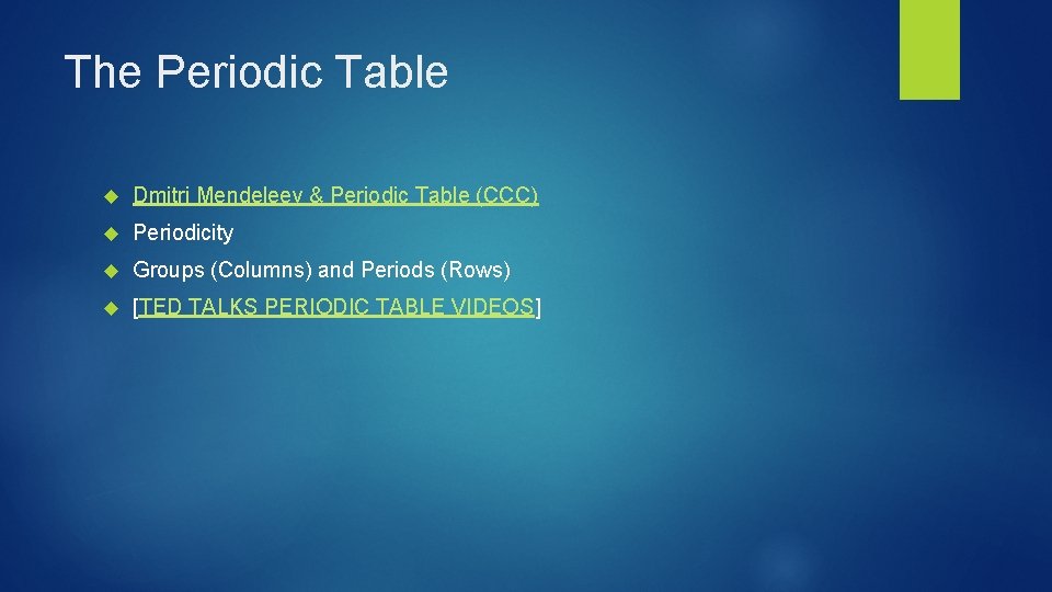 The Periodic Table Dmitri Mendeleev & Periodic Table (CCC) Periodicity Groups (Columns) and Periods