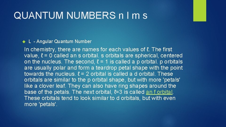 QUANTUM NUMBERS n l m s L - Angular Quantum Number In chemistry, there