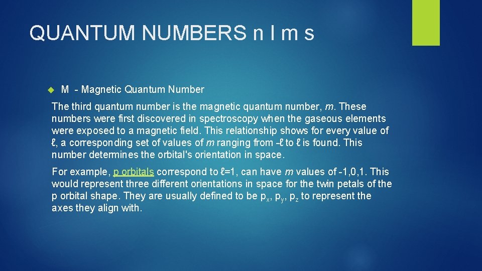 QUANTUM NUMBERS n l m s M - Magnetic Quantum Number The third quantum