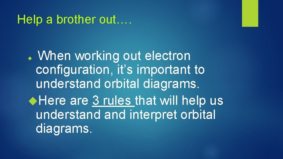 Help a brother out…. When working out electron configuration, it’s important to understand orbital