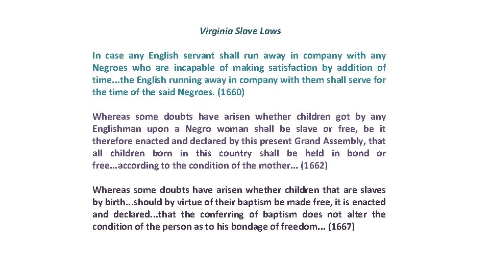 Virginia Slave Laws In case any English servant shall run away in company with