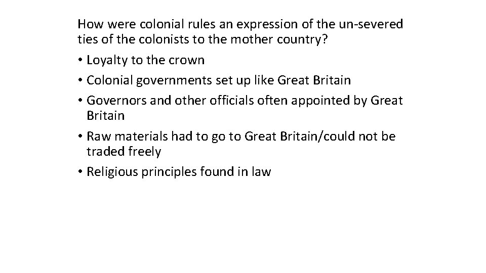 How were colonial rules an expression of the un-severed ties of the colonists to