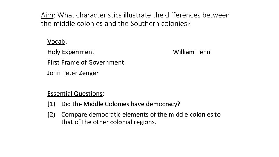 Aim: What characteristics illustrate the differences between the middle colonies and the Southern colonies?