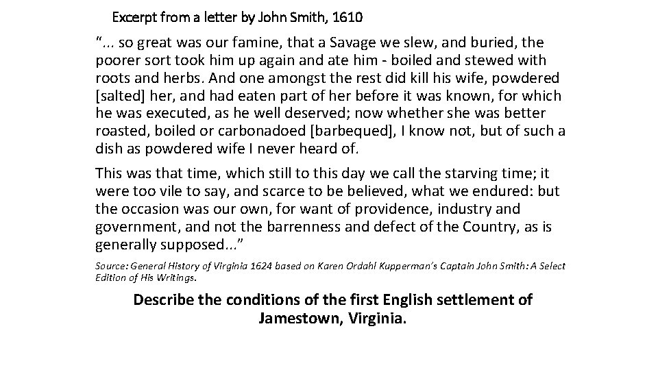 Excerpt from a letter by John Smith, 1610 “. . . so great was