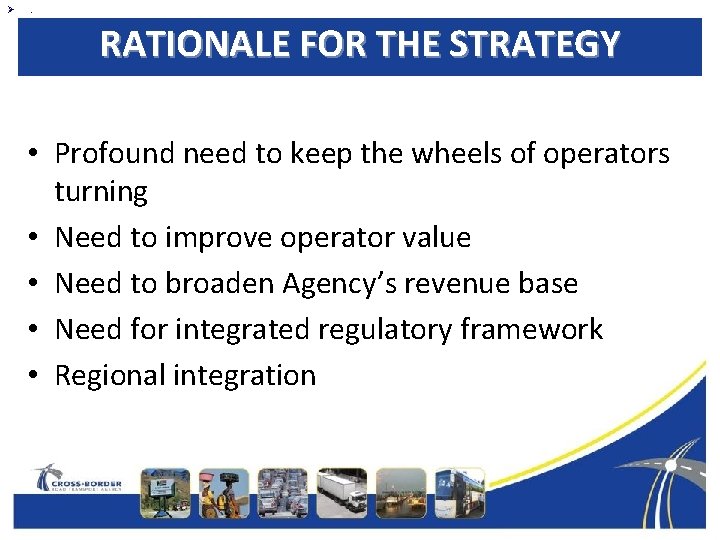 Ø . RATIONALE FOR THE STRATEGY • Profound need to keep the wheels of