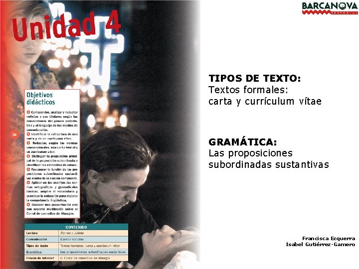 TIPOS DE TEXTO: Textos formales: carta y currículum vítae GRAMÁTICA: Las proposiciones subordinadas sustantivas