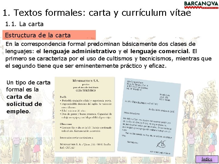 1. Textos formales: carta y currículum vítae 1. 1. La carta Estructura de la