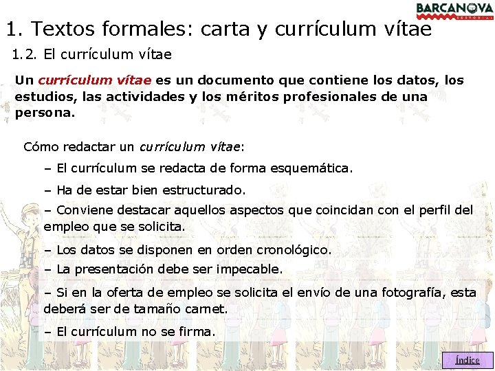 1. Textos formales: carta y currículum vítae 1. 2. El currículum vítae Un currículum