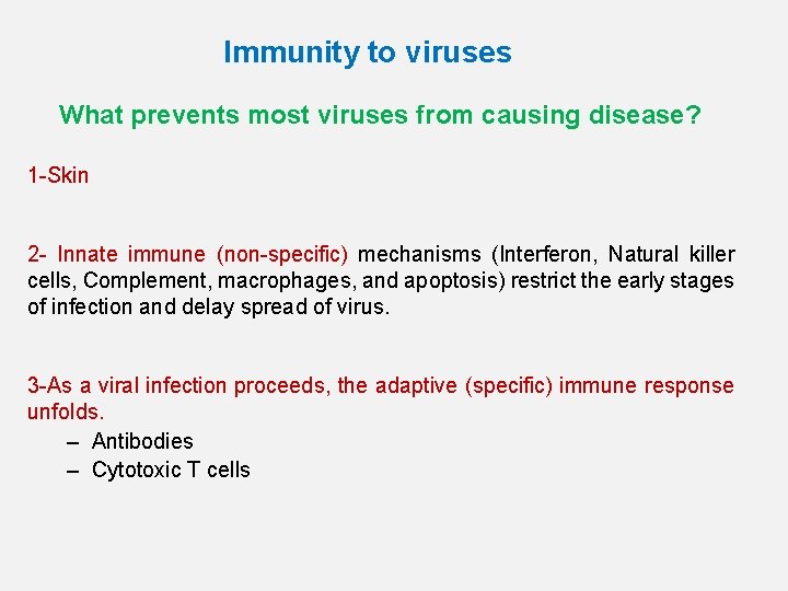 Immunity to viruses What prevents most viruses from causing disease? 1 -Skin 2 -