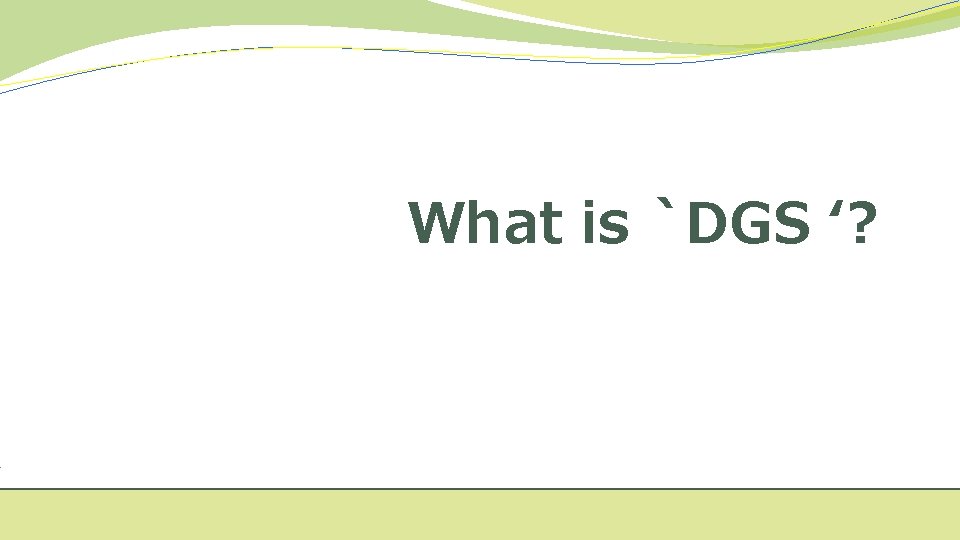 What is `DGS ‘? 