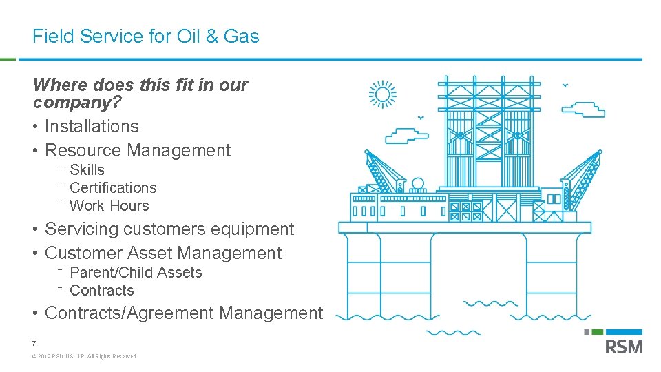 Field Service for Oil & Gas Where does this fit in our company? •