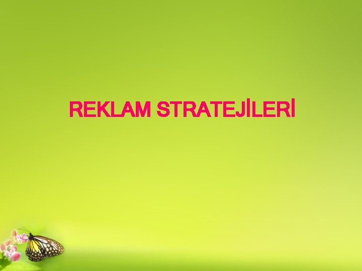 REKLAM STRATEJİLERİ 