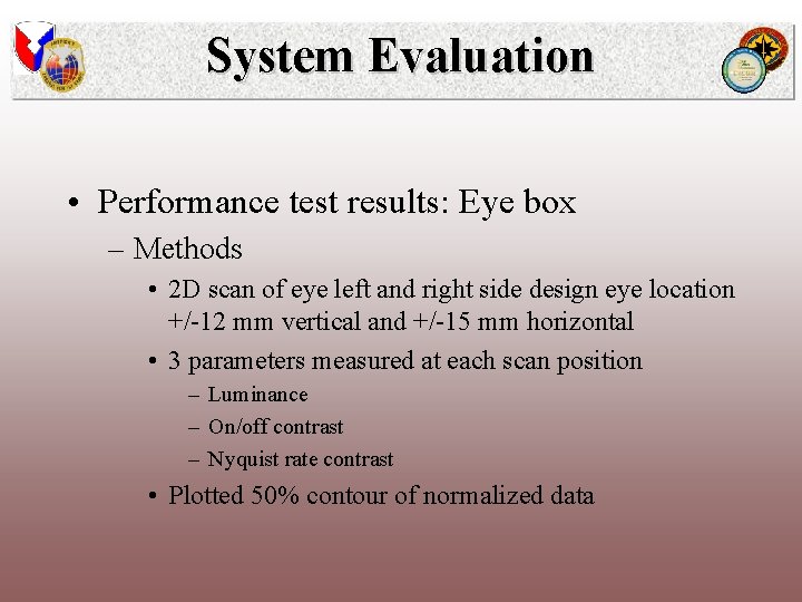 System Evaluation • Performance test results: Eye box – Methods • 2 D scan