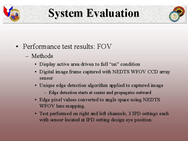 System Evaluation • Performance test results: FOV – Methods • Display active area driven