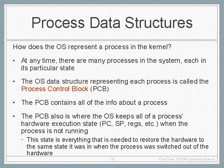 Process Data Structures How does the OS represent a process in the kernel? •
