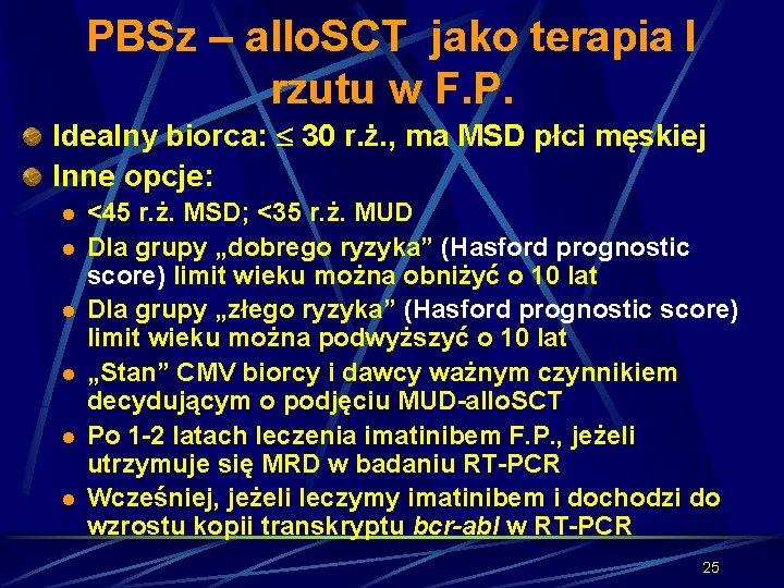 PBSz – allo. SCT jako terapia I rzutu w F. P. Idealny biorca: 30