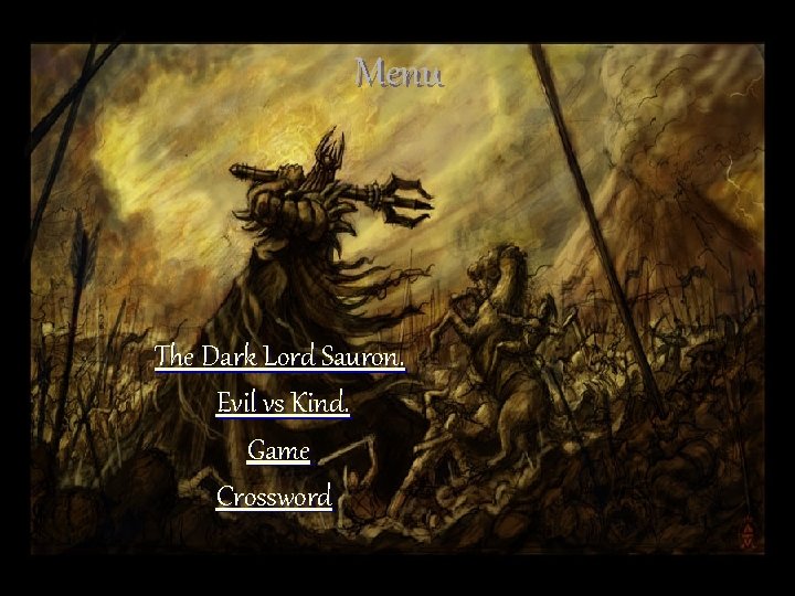 Menu The Dark Lord Sauron. Evil vs Kind. Game Crossword 