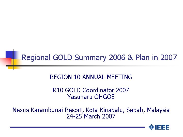 Regional GOLD Summary 2006 & Plan in 2007 REGION 10 ANNUAL MEETING R 10