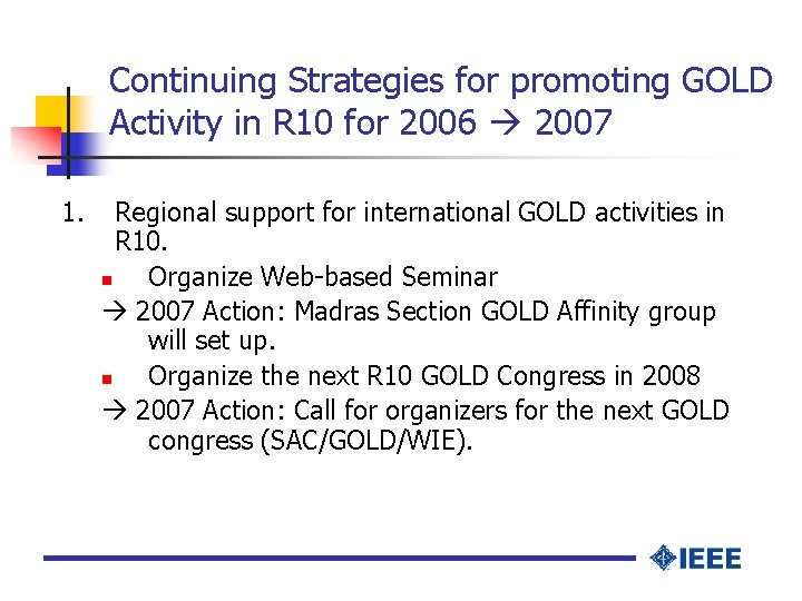 Continuing Strategies for promoting GOLD Activity in R 10 for 2006 2007 1. Regional