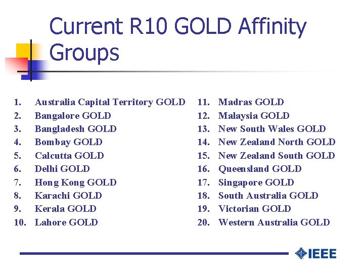 Current R 10 GOLD Affinity Groups 1. 2. 3. 4. 5. 6. 7. 8.