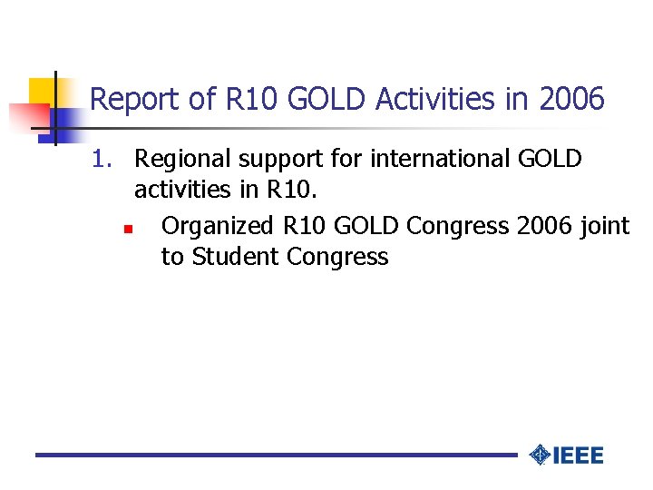 Report of R 10 GOLD Activities in 2006 1. Regional support for international GOLD