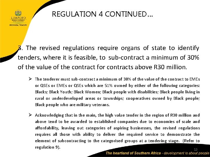 REGULATION 4 CONTINUED… 3. The revised regulations require organs of state to identify tenders,