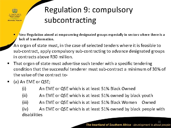 Regulation 9: compulsory subcontracting § New Regulation aimed at empowering designated groups especially in Regulation 9: compulsory subcontracting § New Regulation aimed at empowering designated groups especially in